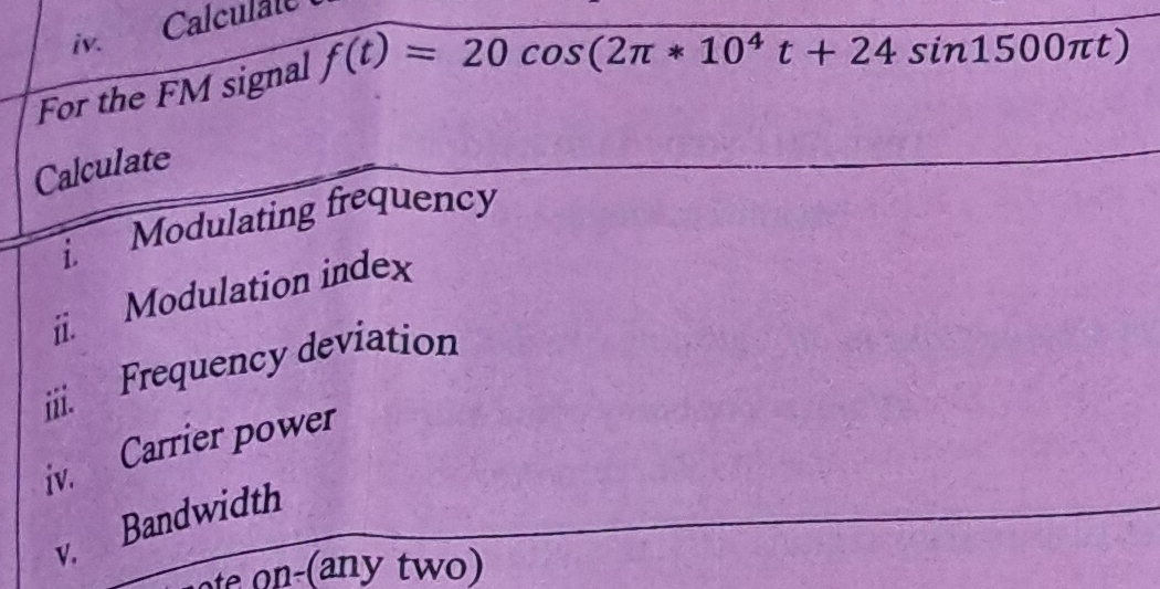 For the FM signal f ( t ) = 2 0 c o s ( 2 * * 1 0