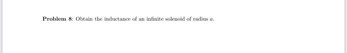 Problem 8 : Obtain the inductance of an infinite
