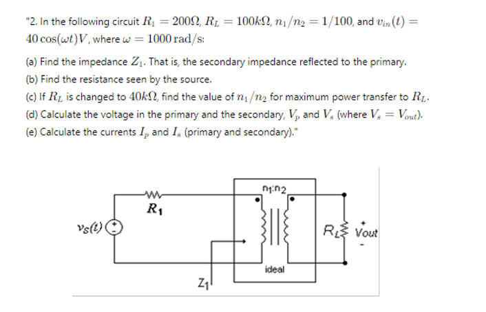 " 2 . In the following circuit R 1 = 2 0 0 , R L