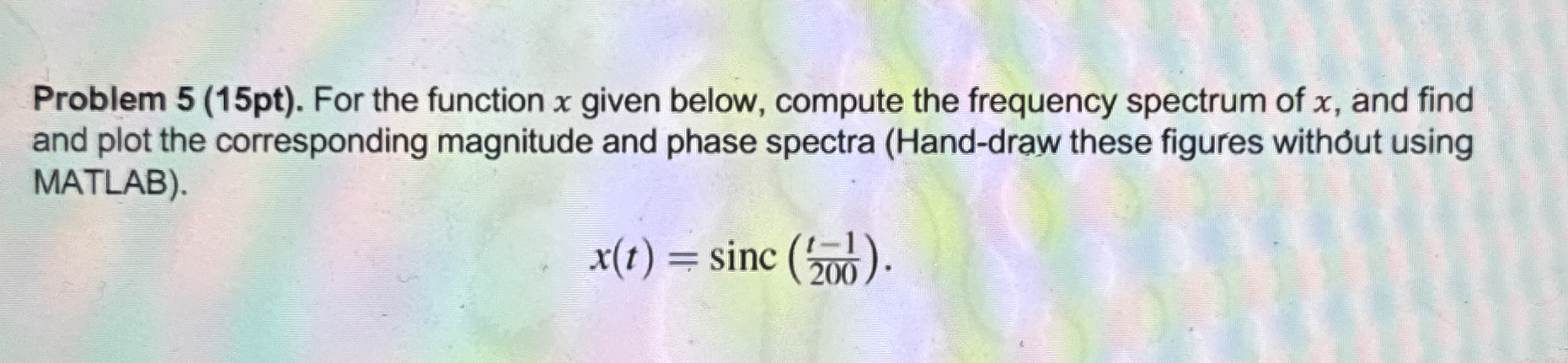 Problem 5 ( 1 5 pt ) . For the function x given