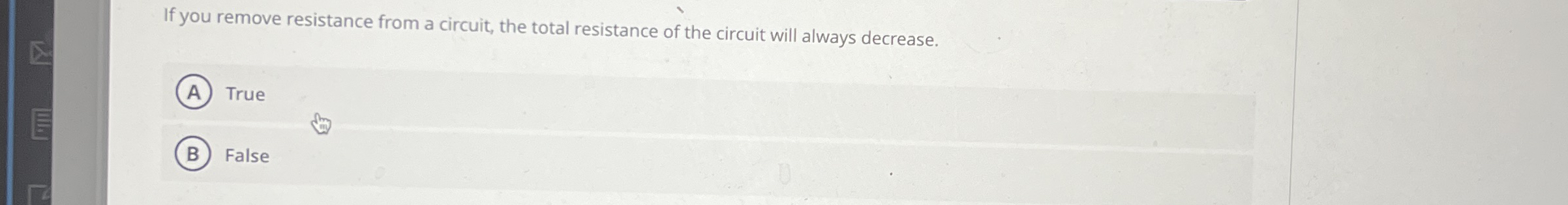 If you remove resistance from a circuit, the