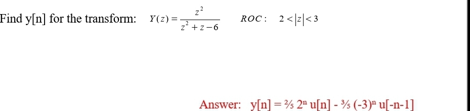 Find y [ n ] for the transform: , Y ( z ) = z 2 z