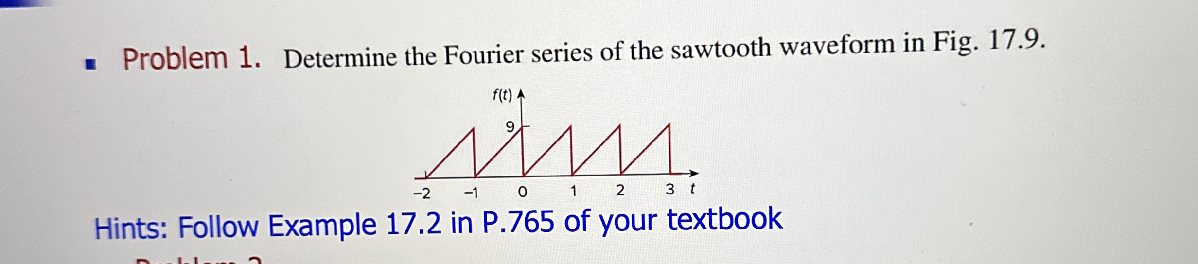 Problem 1 . Determine the Fourier series of the
