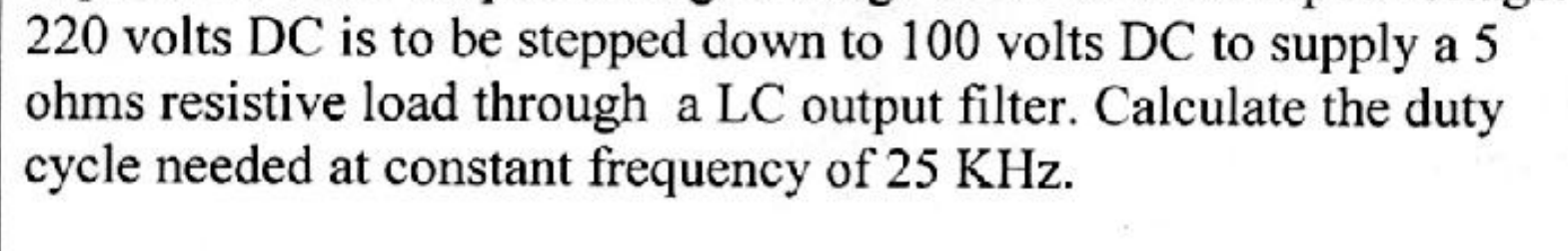 2 2 0 volts DC is to be stepped down to 1 0 0