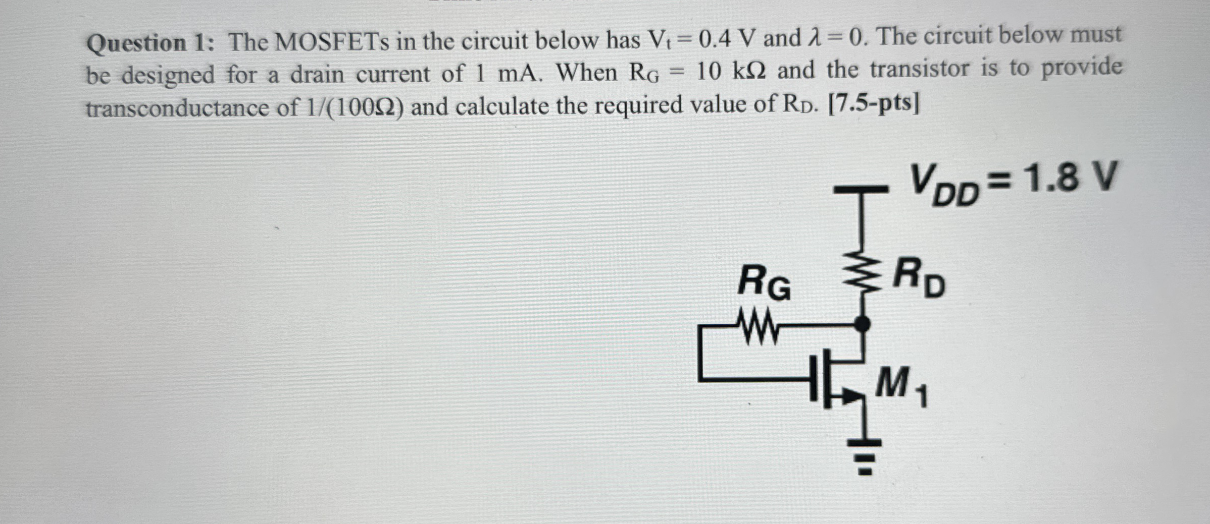 Question 1 : The MOSFETs in the circuit below has