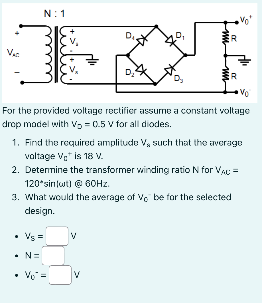 For the provided voltage rectifier assume a