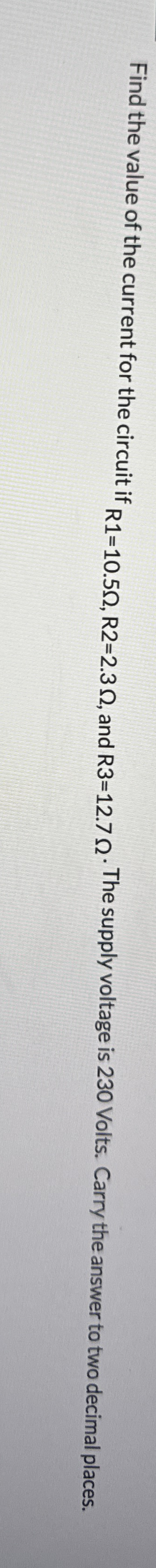 Find the value of the current for the circuit if