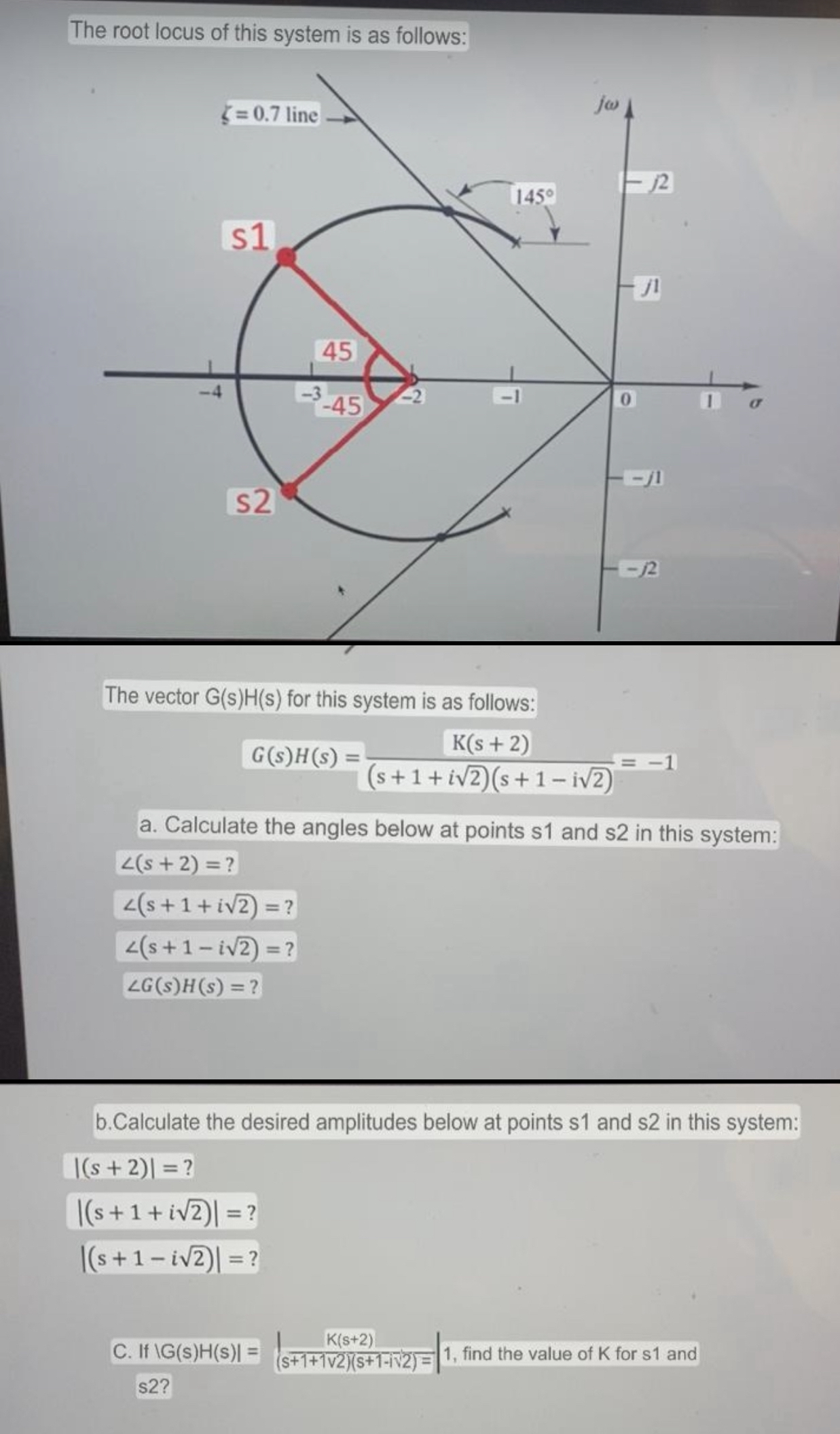 The root locus of this system is as follows: The