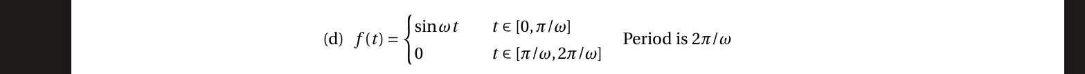 ( d ) f ( t ) = { s i n t , t i n [ 0 , ] 0 , t i