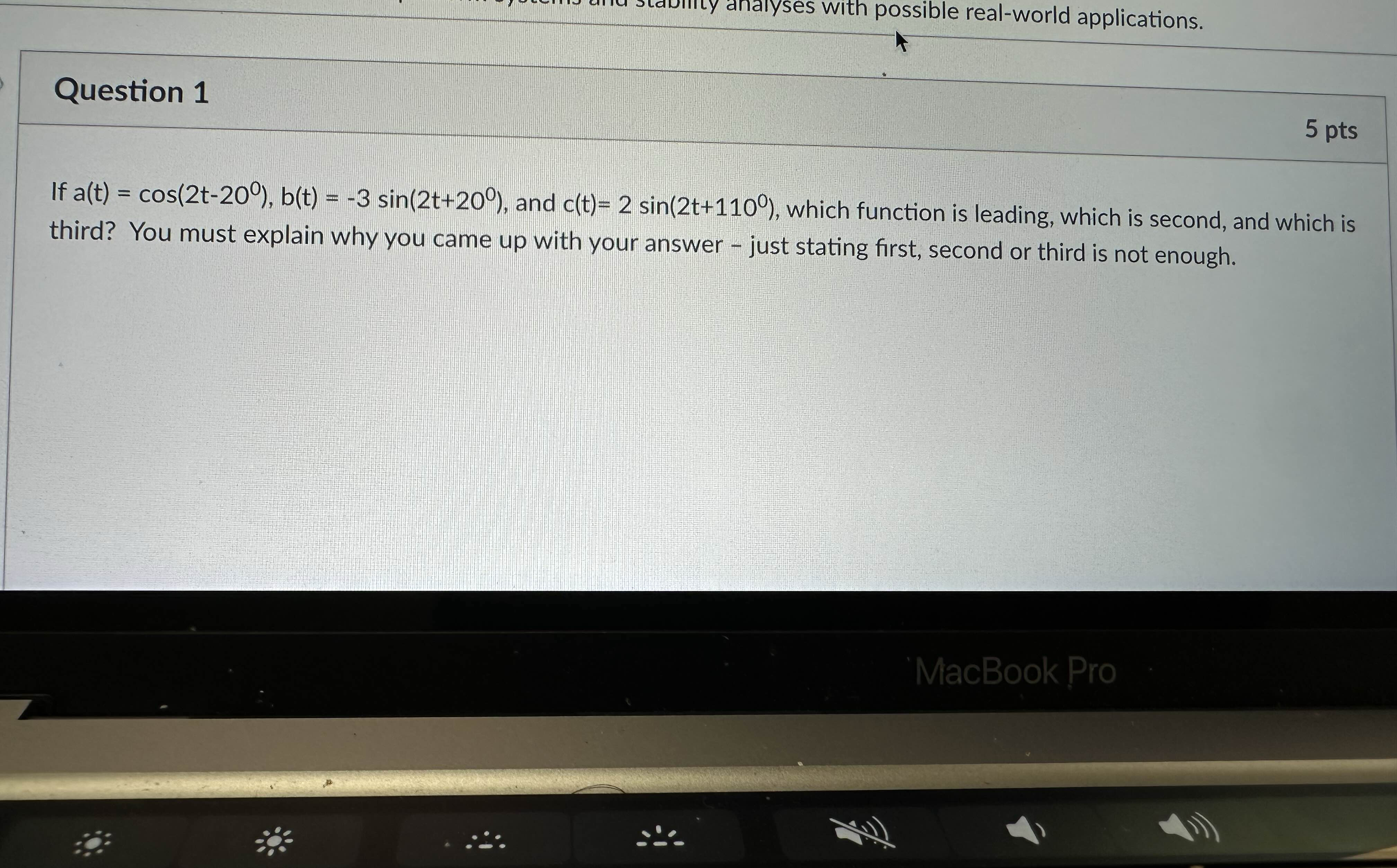 Question 1 If a ( t ) = c o s ( 2 t - 2 0 ) , b (
