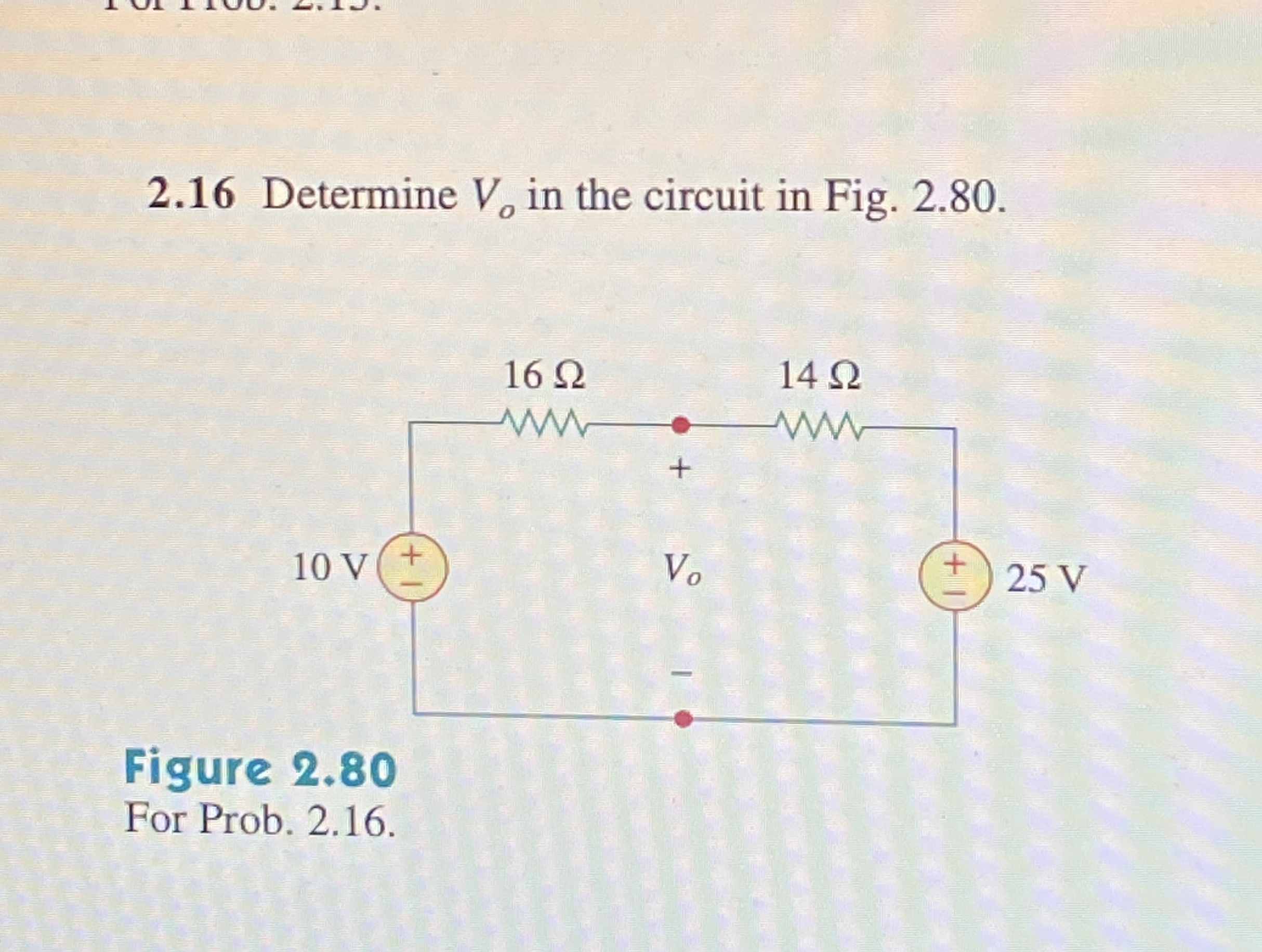 2 . 1 6 Determine V o in the circuit in Fig. 2 .
