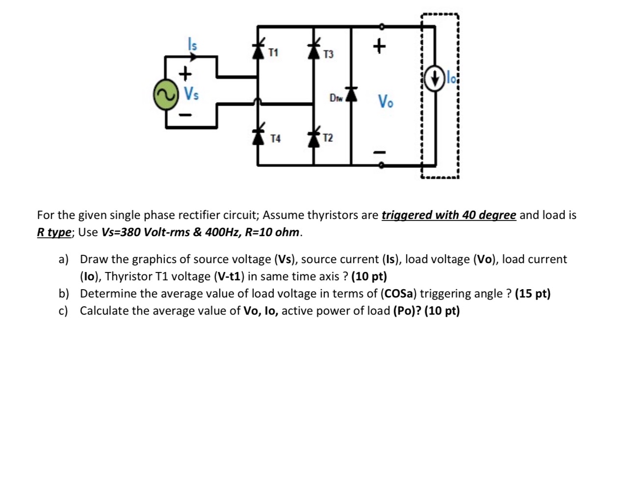 For the given single phase rectifier circuit;