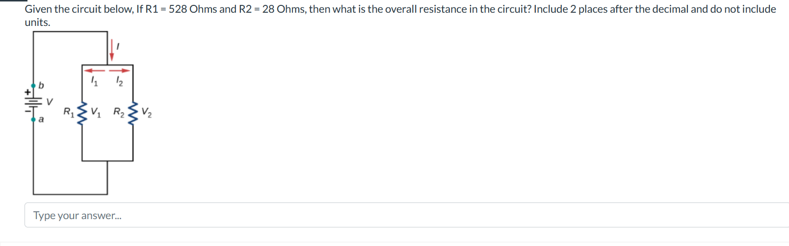 Given the circuit below, If R 1 = 5 2 8 Ohms and
