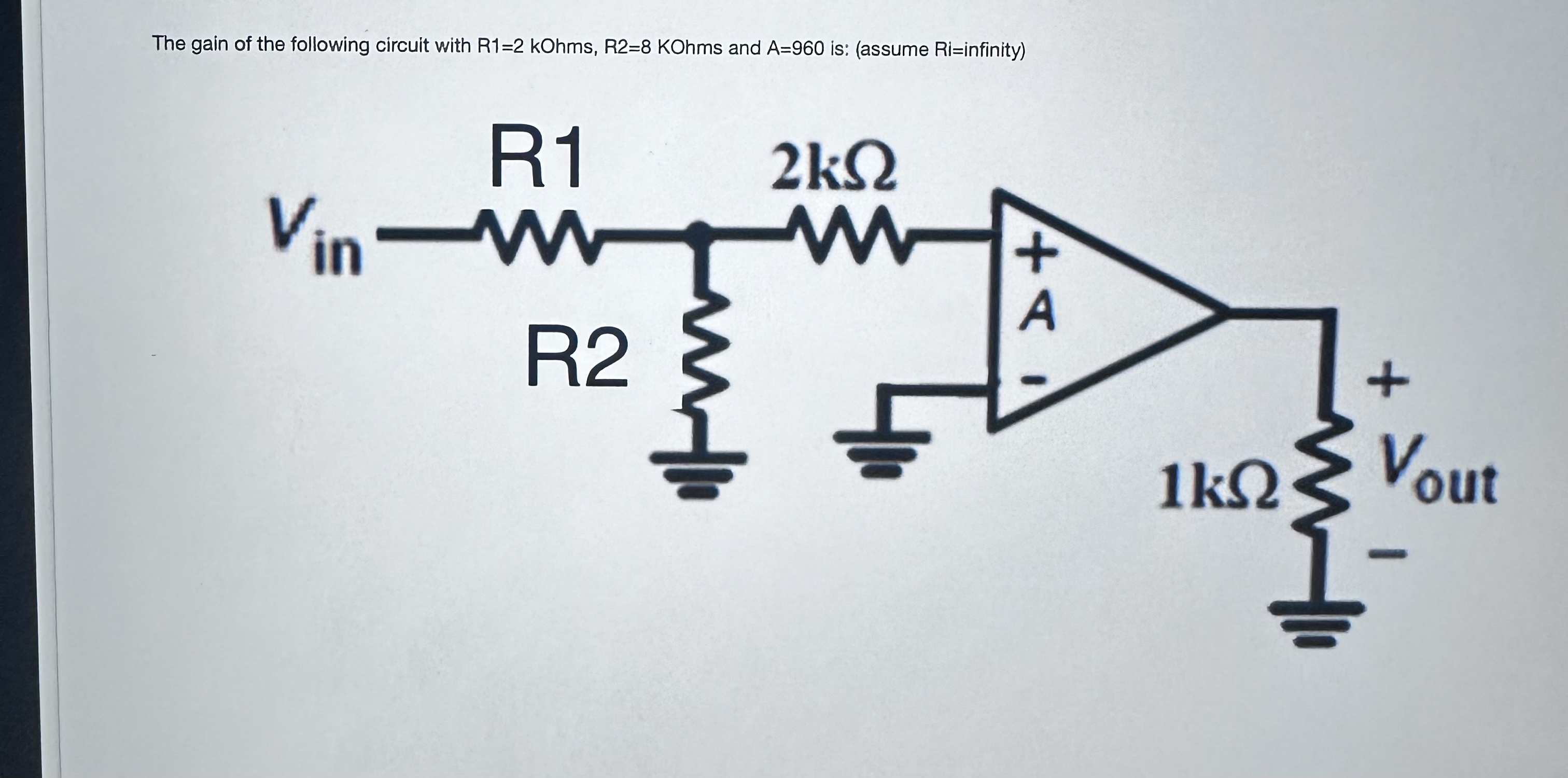 The gain of the following circuit with R 1 = 2