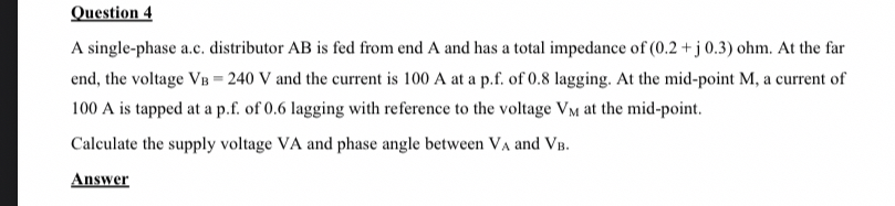 Question 4 A single - phase a . c . distributor A