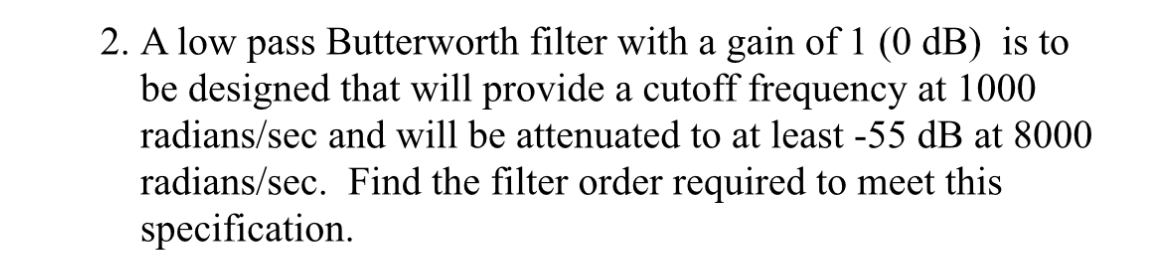 2 . A low pass Butterworth filter with a gain of