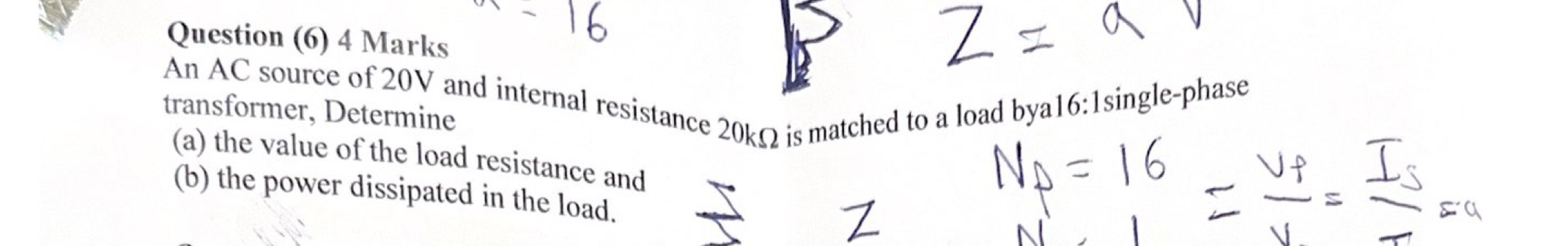 Question ( 6 ) 4 Marks An AC source of 2 0 V and
