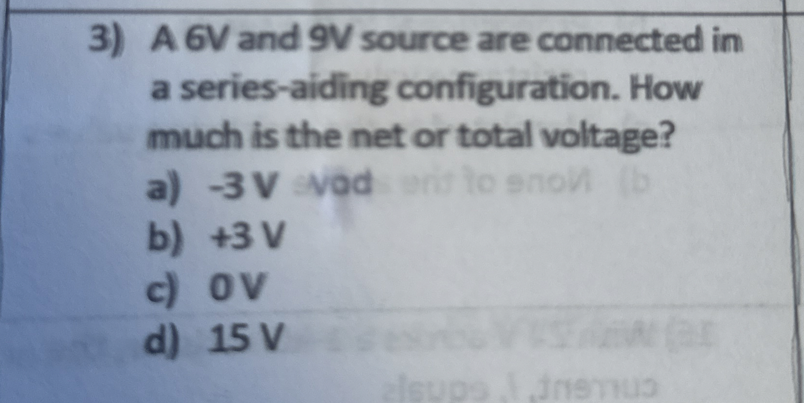 A 6 V and 9 V source are connected in a series -