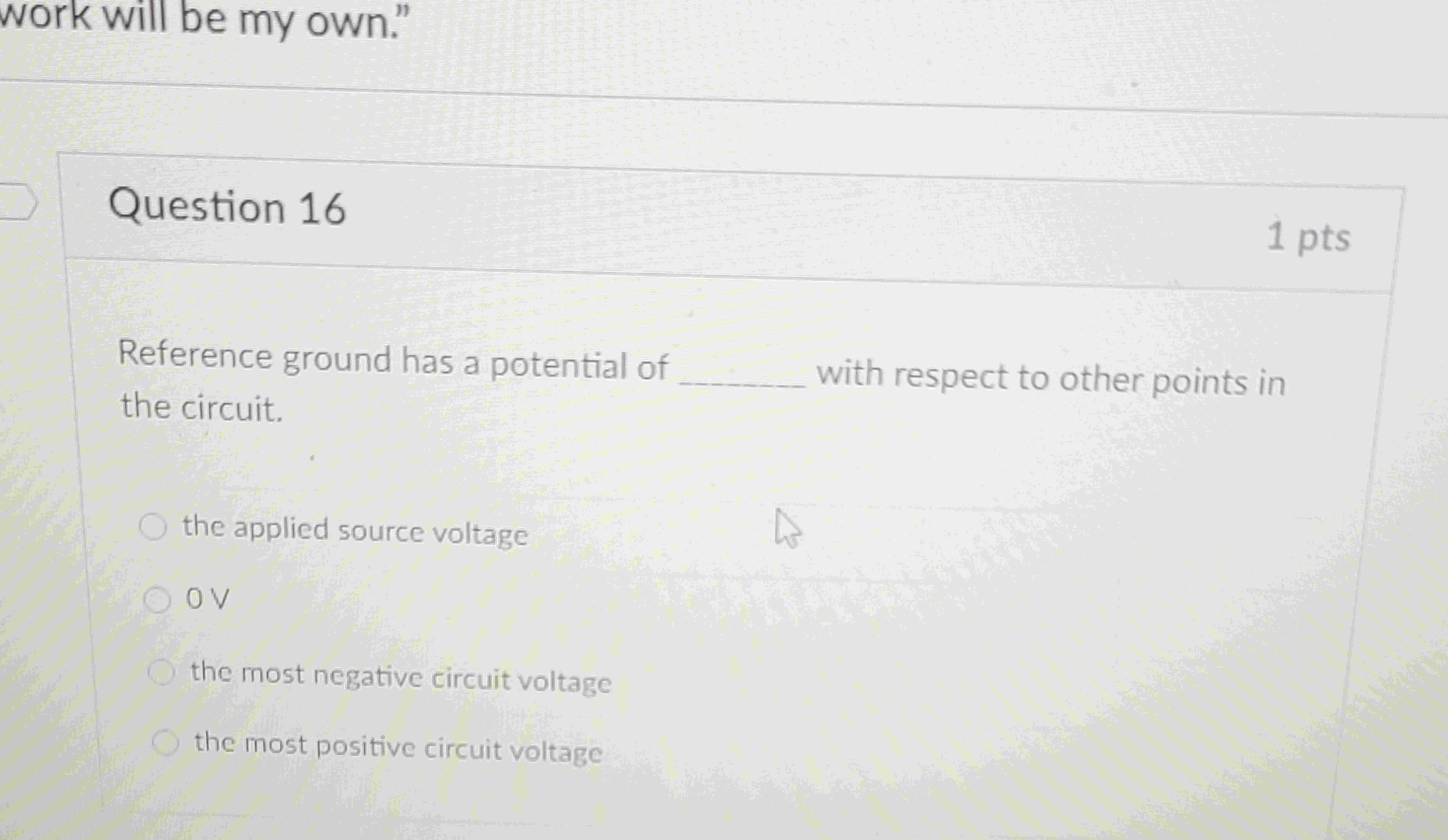 Question 1 6 Reference ground has a potential of