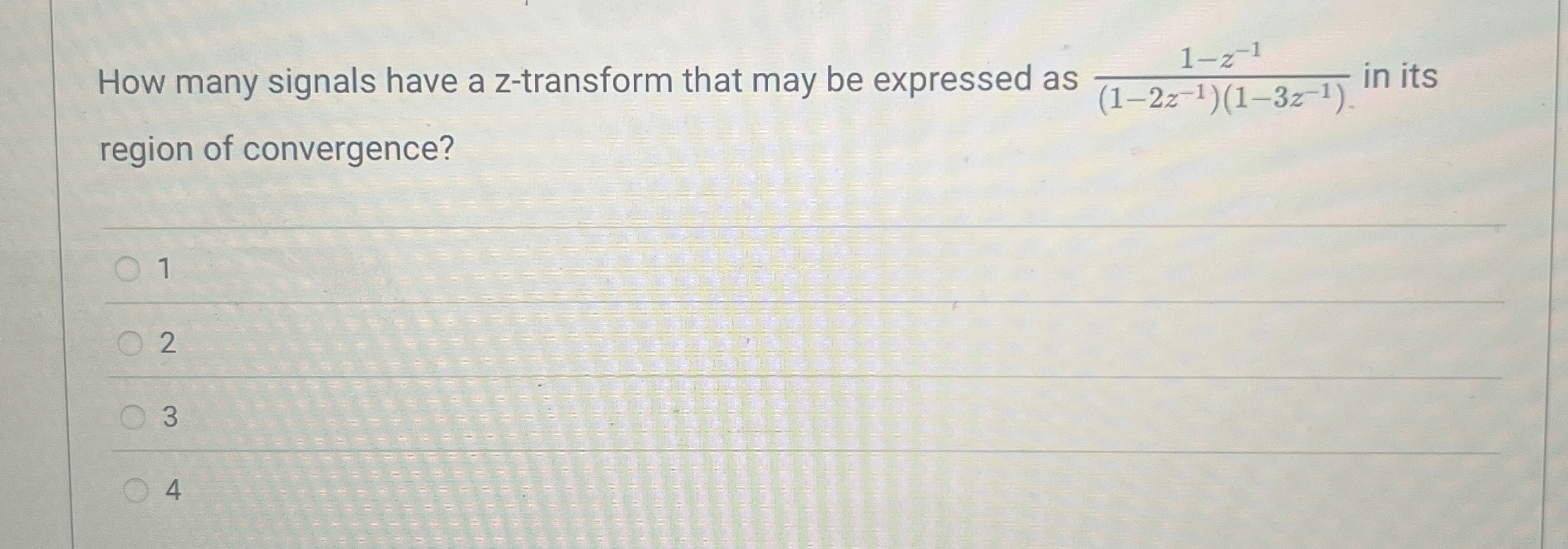 How many signals have a z - transform that may be