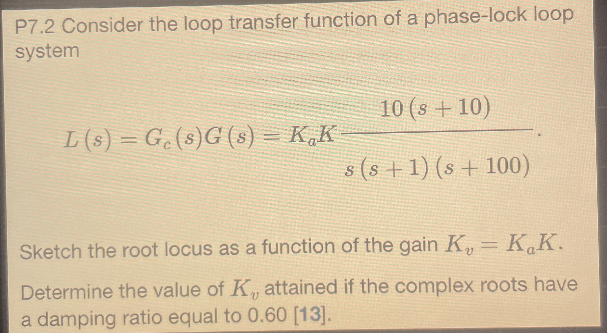 P 7 . 2 Consider the loop transfer function of a