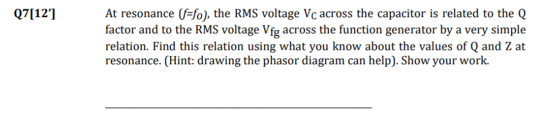 Q 7 [ 1 2 ' ] At resonance \ ( \ left ( f = f _ {