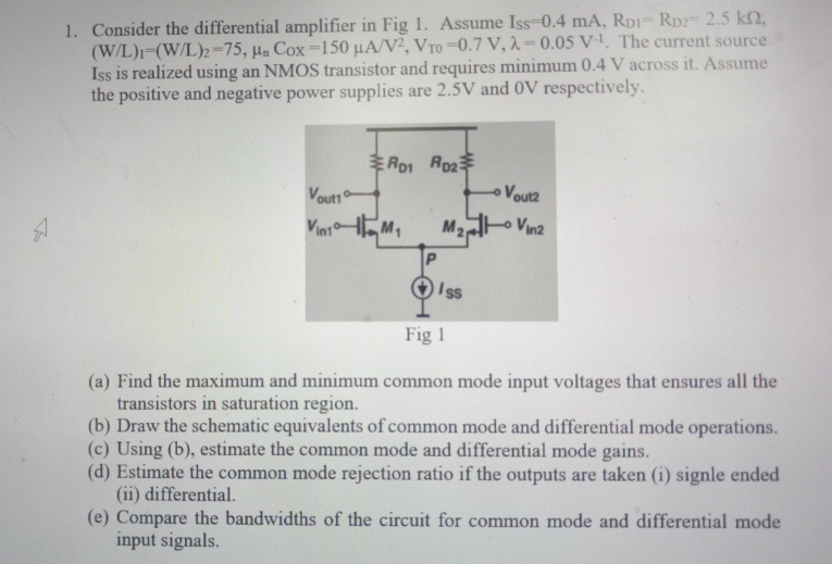 Consider the differential amplifier in Fig 1 .