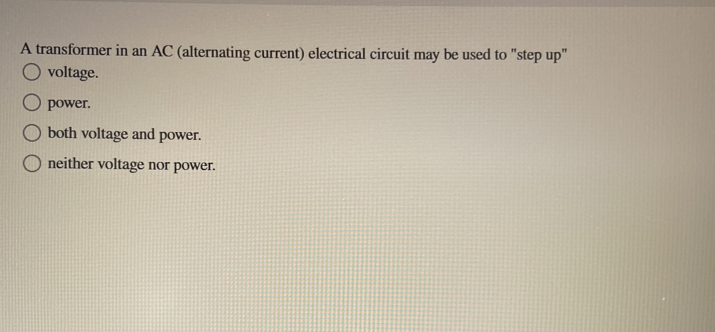 A transformer in an AC ( alternating current )