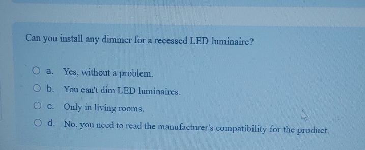 Can you install any dimmer for a recessed LED