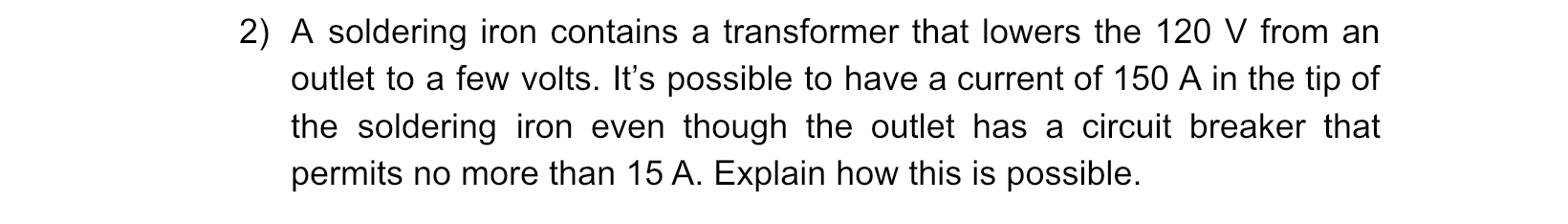 A soldering iron contains a transformer that