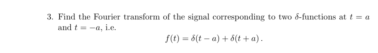 Find the Fourier transform of the signal
