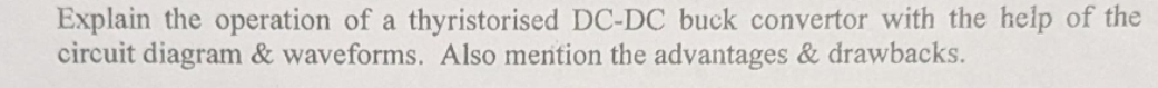 Explain the operation of a thyristorised DC - DC