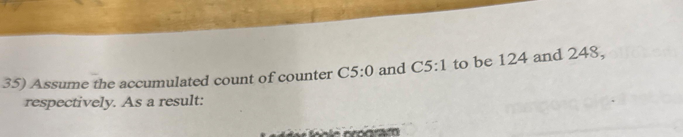 Assume the accumulated count of counter C 5 : 0