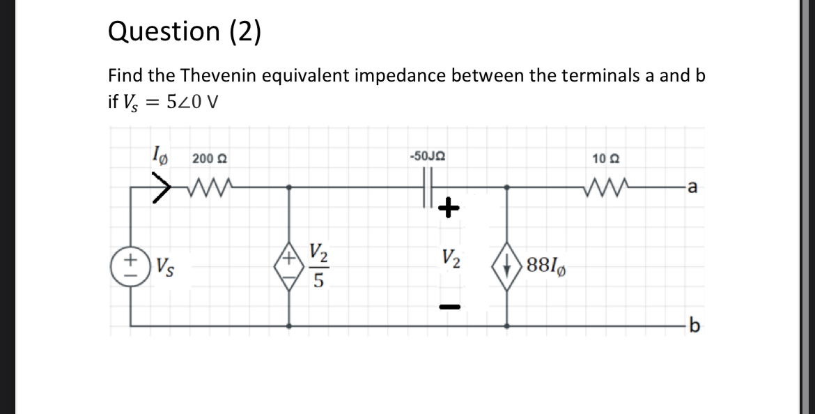 Question ( 2 ) Find the Thevenin equivalent