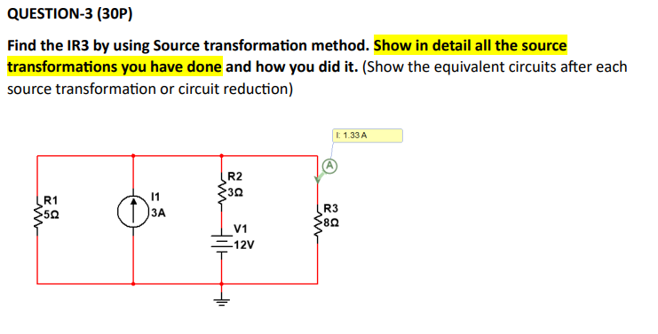 QUESTION - 3 ( 3 0 P ) Find the IR 3 by using