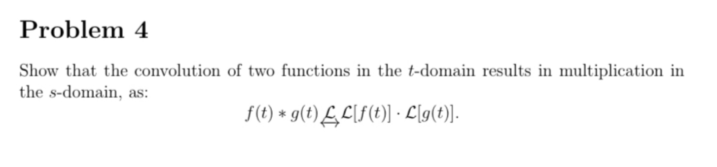 Problem 4 Show that the convolution of two