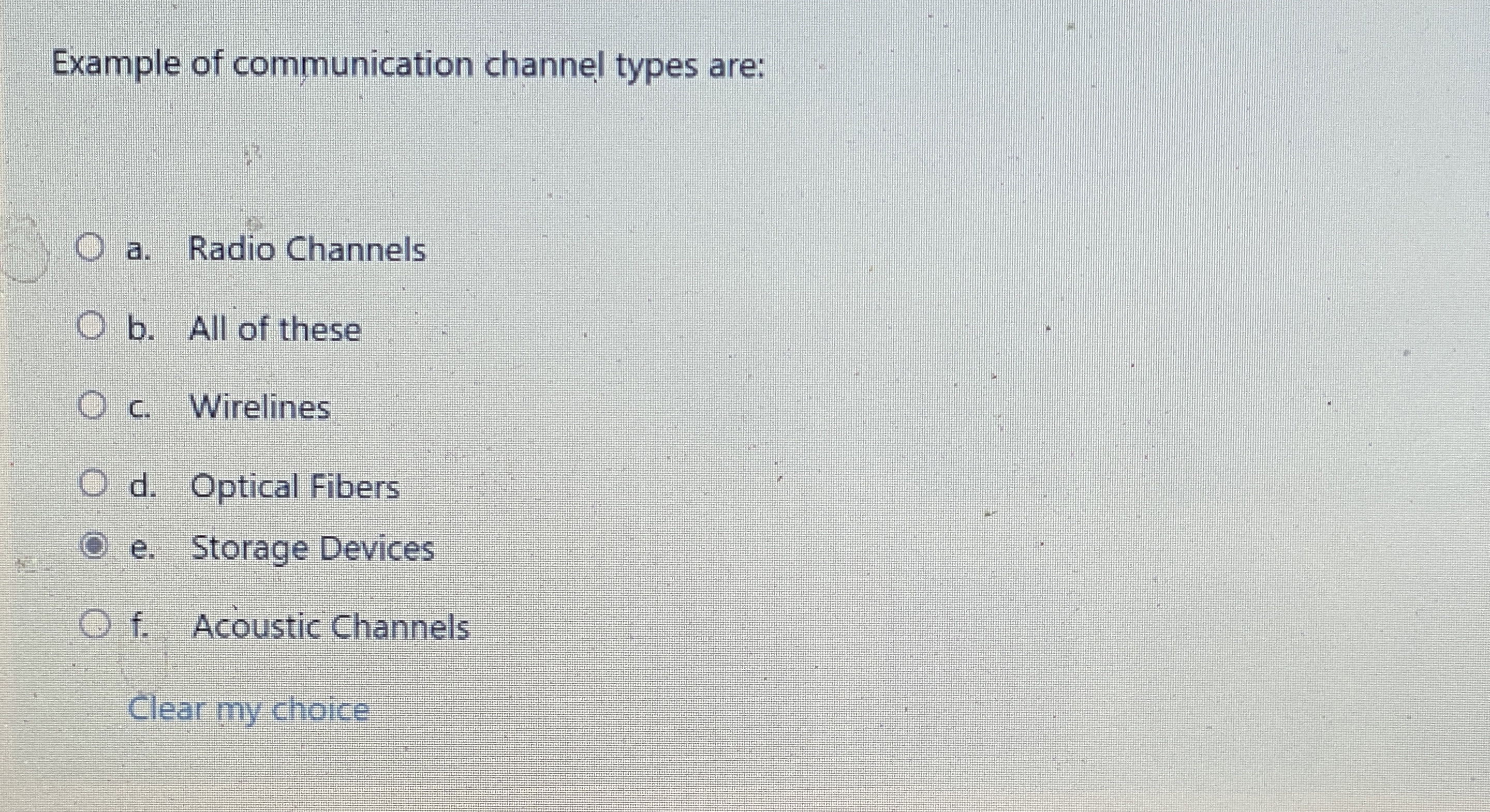 Example of communication channel types are: a .