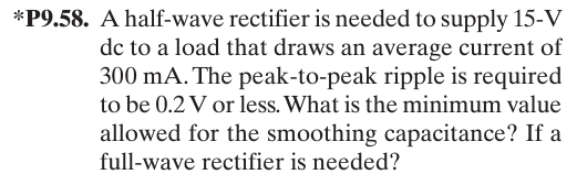 * P 9 . 5 8 . A half - wave rectifier is needed