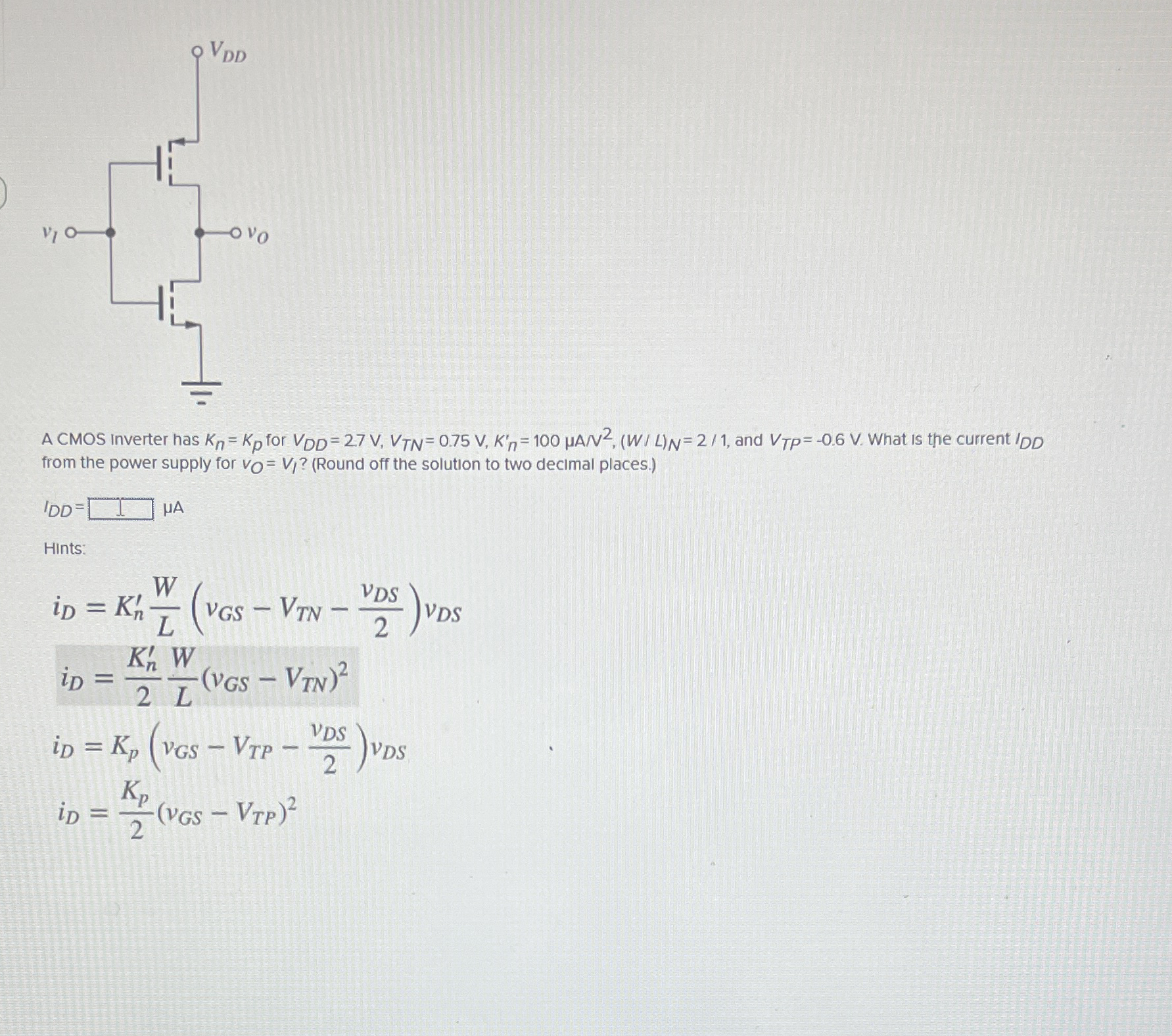 A CMOS inverter has K n = K p for V D D = 2 7 V ,