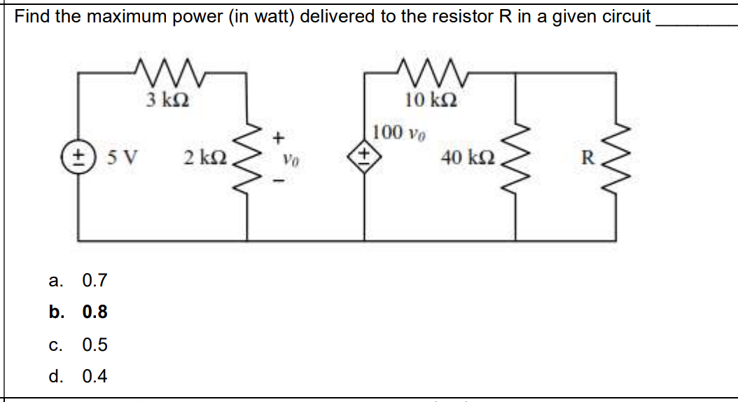Find the maximum power ( in watt ) delivered to