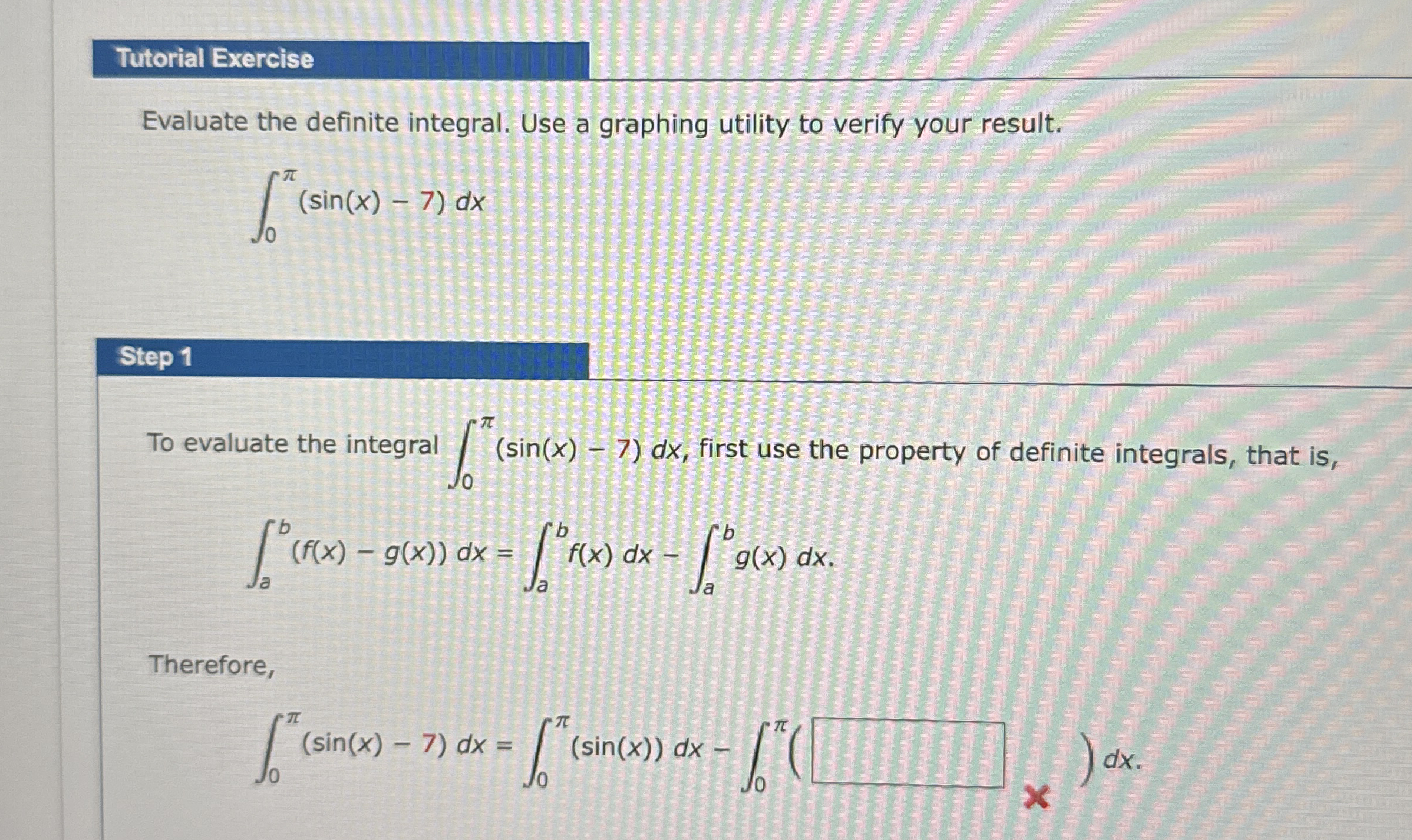 Tutorial Exercise Evaluate the definite integral.