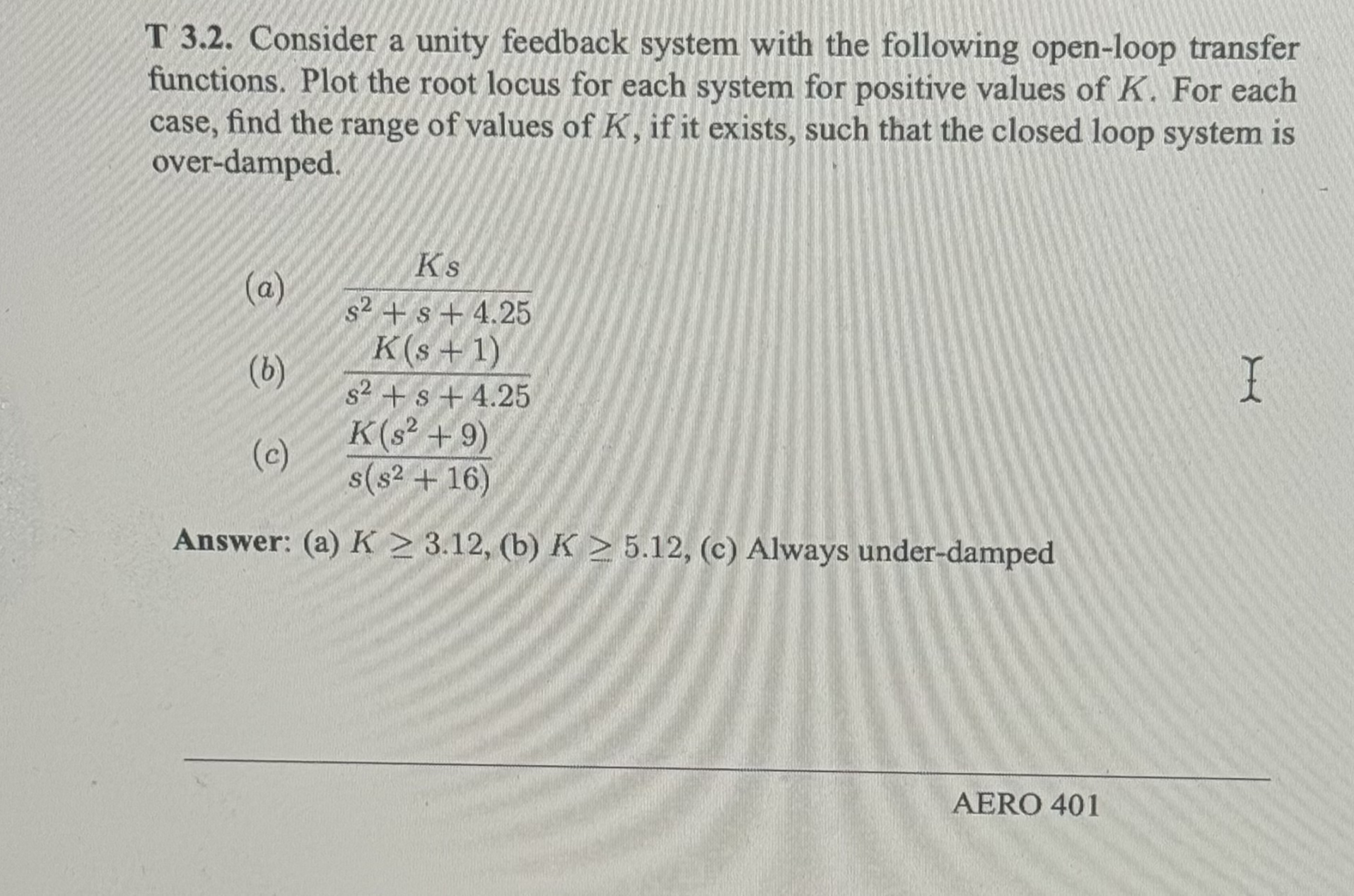 T 3 . 2 . Consider a unity feedback system with