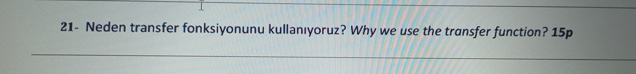 2 1 - Neden transfer fonksiyonunu kullan yoruz ?