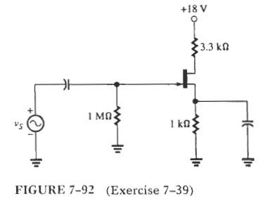 7 - 3 9 . The JFET in the amplifier shown in