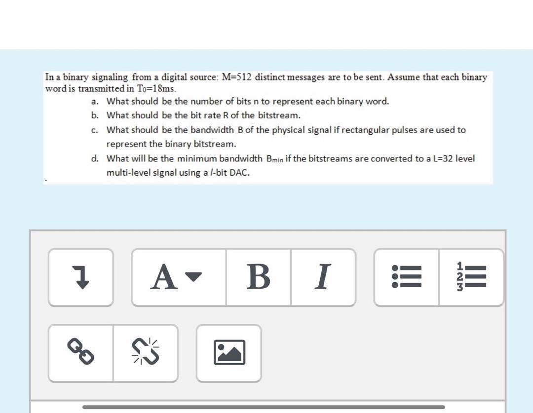 In a binary signaling from a digital source: M =