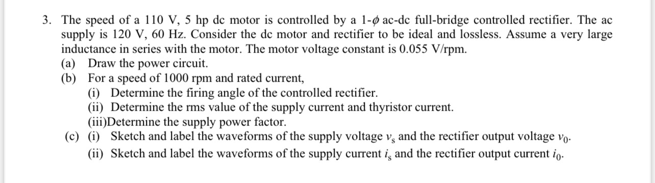 The speed of a 1 1 0 V , 5 h p dc motor is