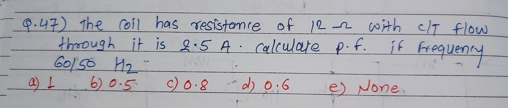 Q . 4 7 ) the coil has resistance of 1 2 with