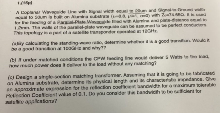 1 . ( 1 5 p ) A Coplanar Waveguide Line with