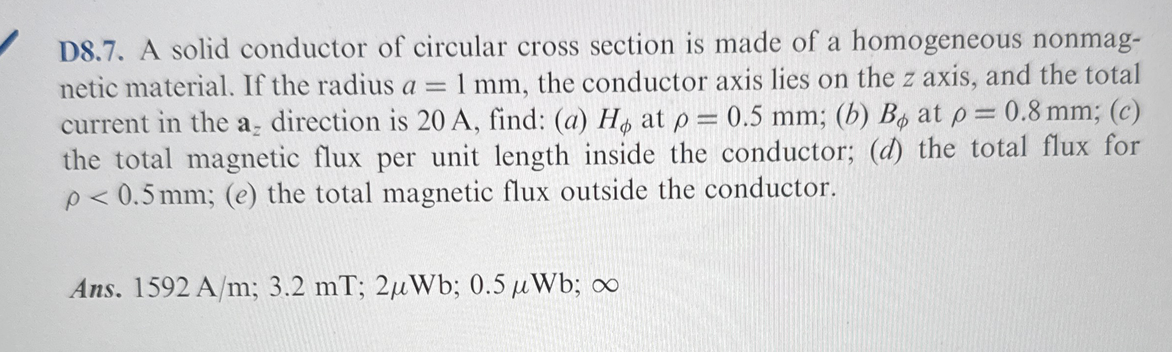 D 8 . 7 . A solid conductor of circular cross