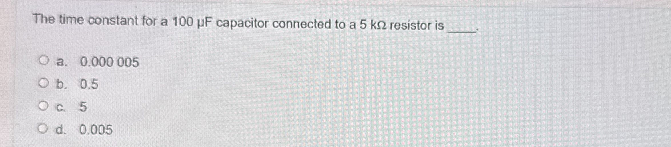The time constant for a 1 0 0 F capacitor